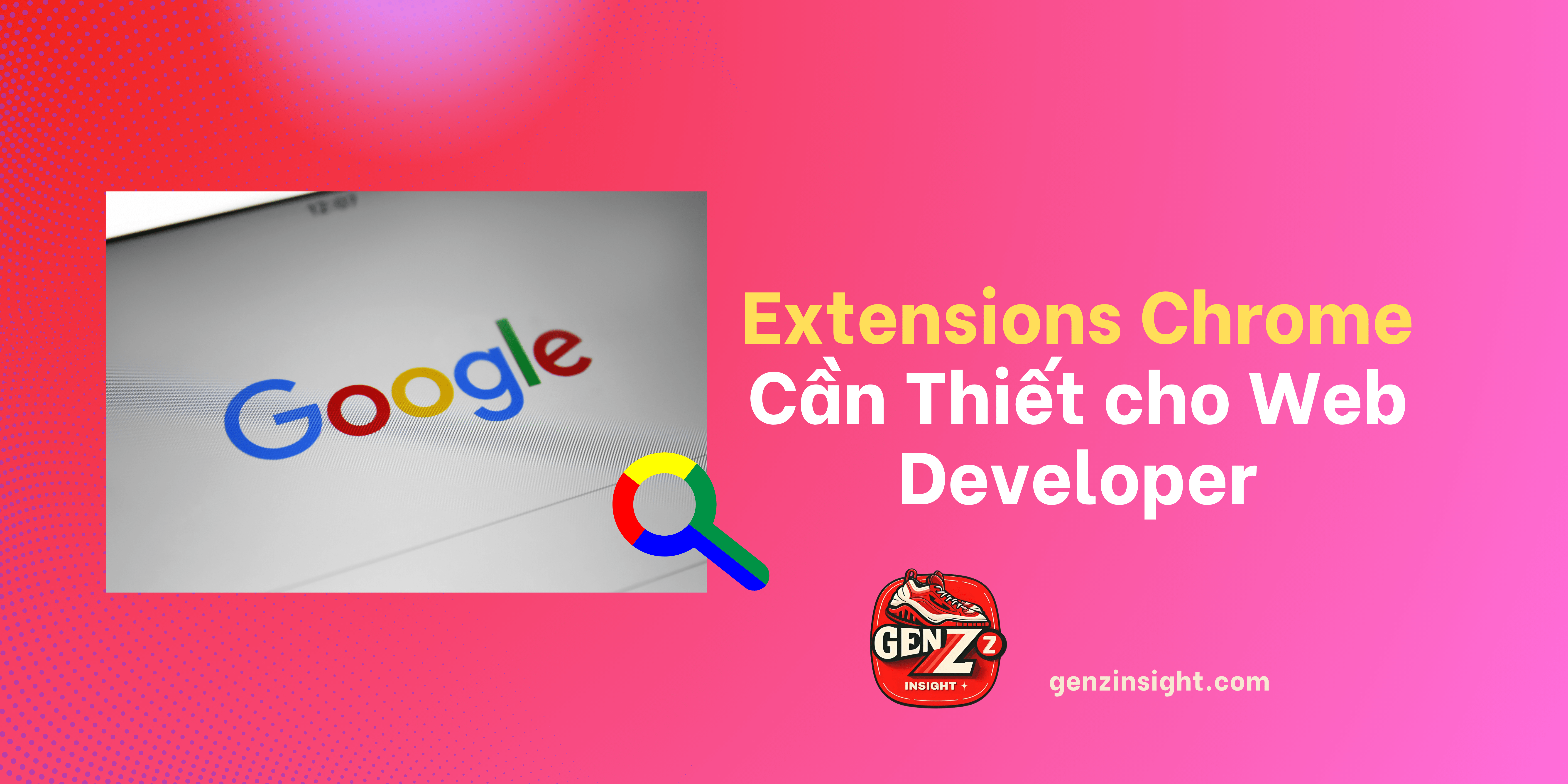 Extensions Chrome Cần Thiết cho Web Developer